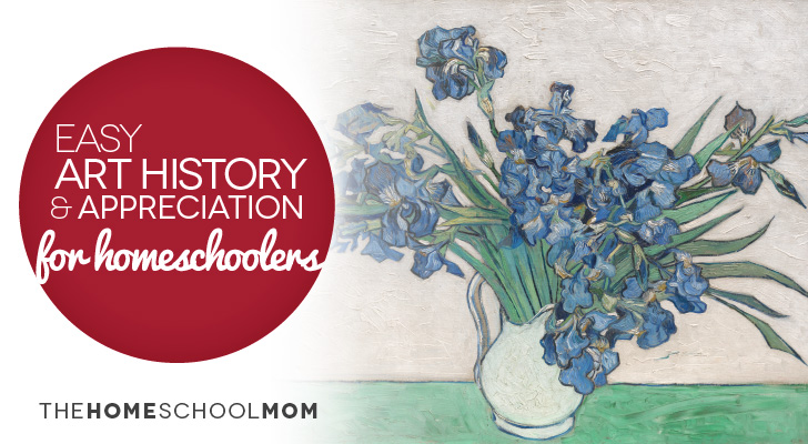 Easy Art History & Appreciation for Homeschoolers