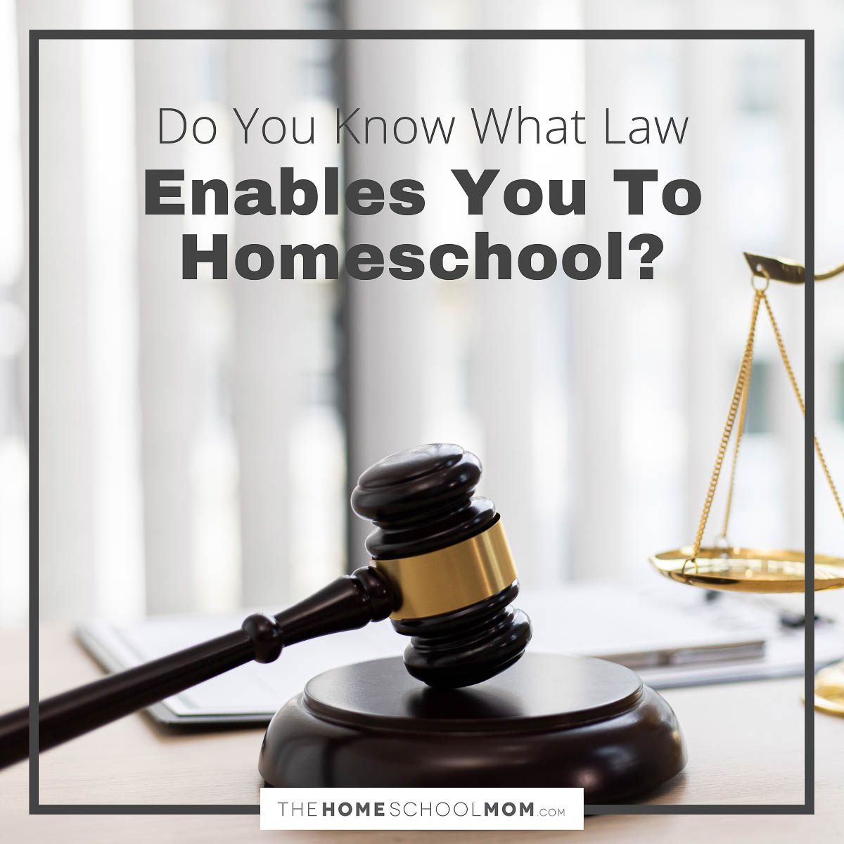 Do you know what law enables you to homeschool?