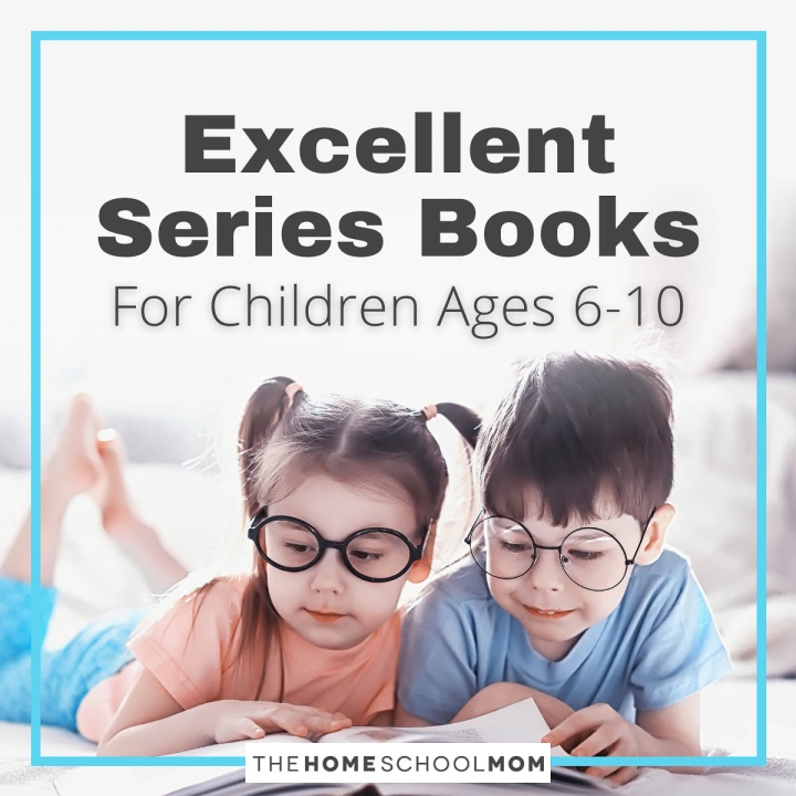 Excellent Series Books for Children Ages 6-10