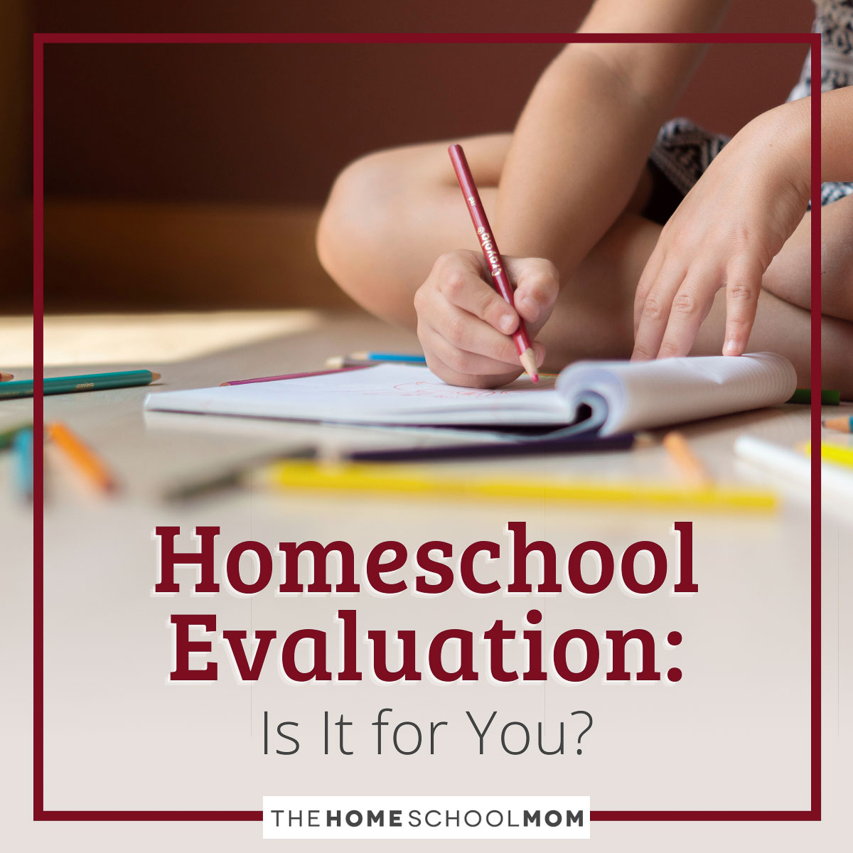 Homeschool Evaluation: Is It for You?