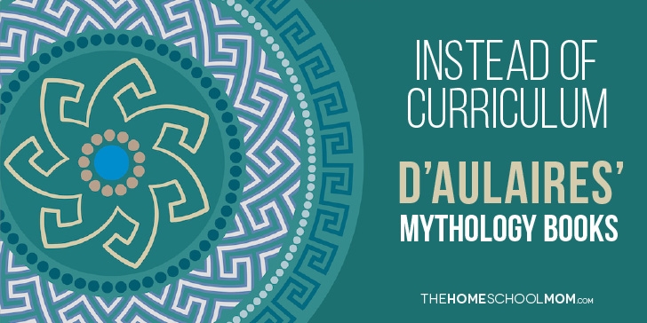 Instead of Homeschool Curriculum: D'Aulaires' Mythology Books