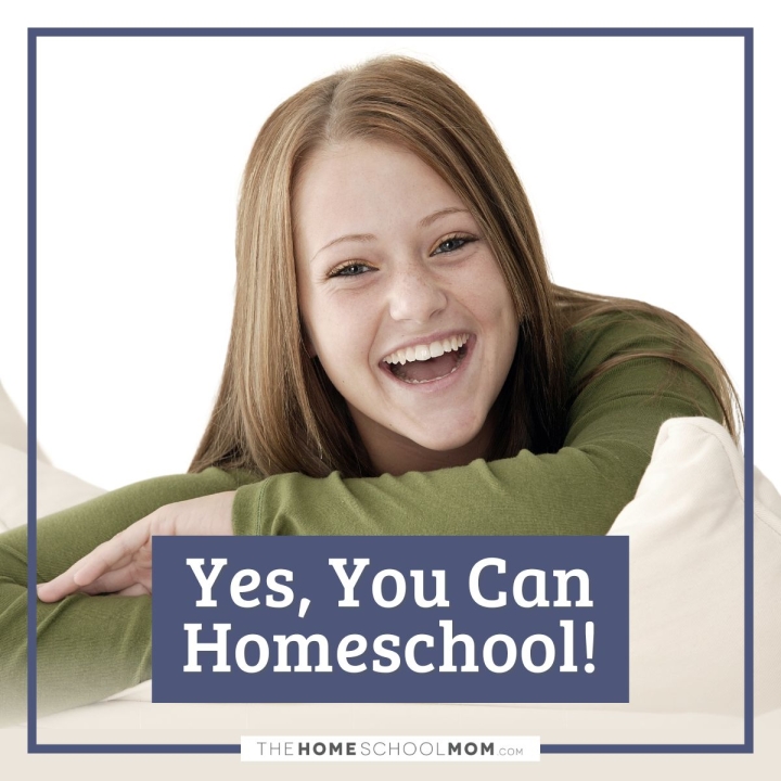 Yes, you can homeschool!