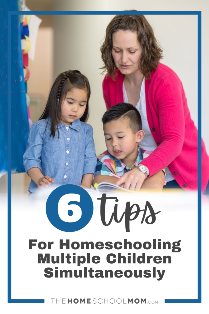 6 Tips for Homeschooling Multiple Children Simultaneously