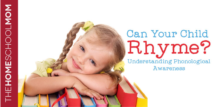 TheHomeSchoolMom Blog: Can your child rhyme? Understanding phonological awareness