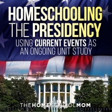 Homeschooling the Presidency: Using Current Events as an Ongoing Unit Study