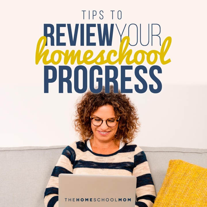 Tips to Review Your Homeschool Progress