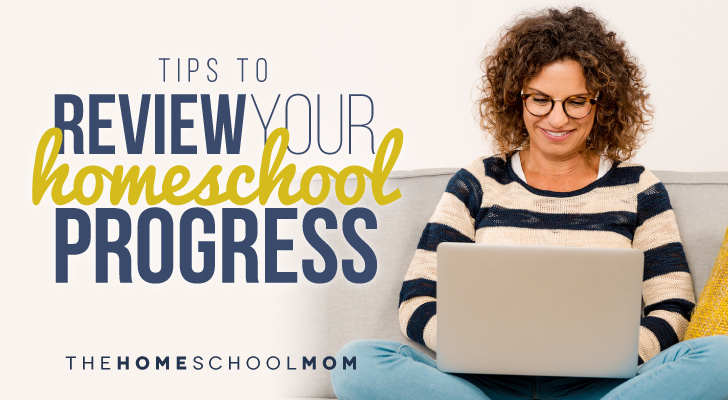 Tips to Review Your Homeschool Progress