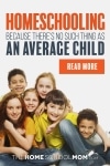 Homeschooling: because there is no such thing as an average child.