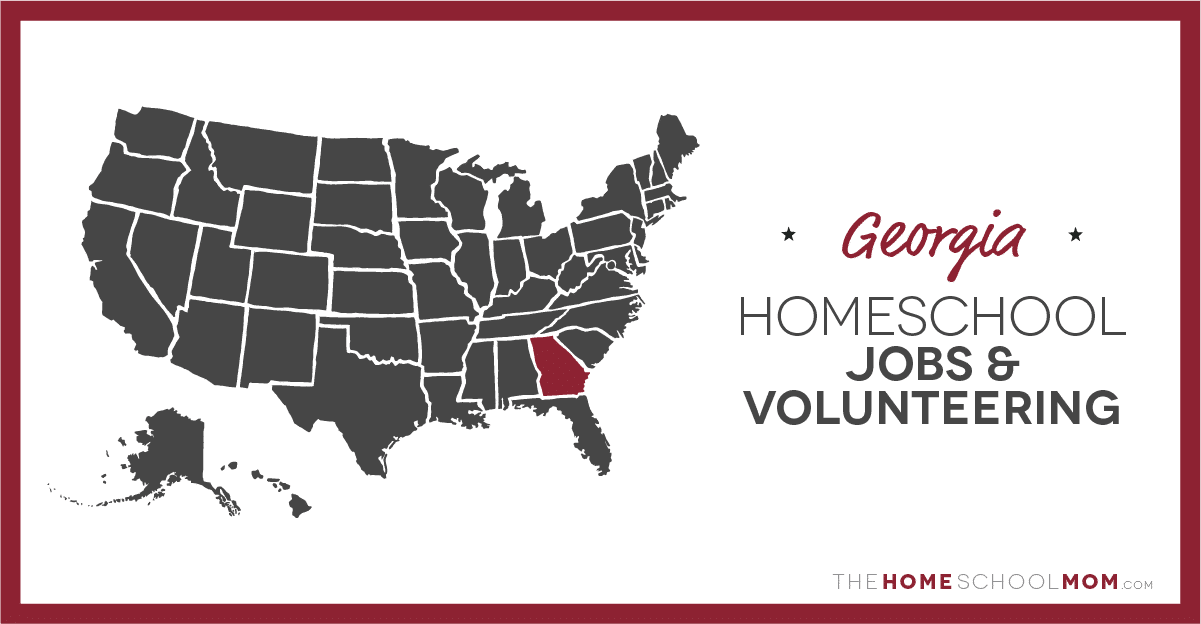 Georgia Jobs & Volunteer Opportunities for Homeschoolers - TheHomeSchoolMom