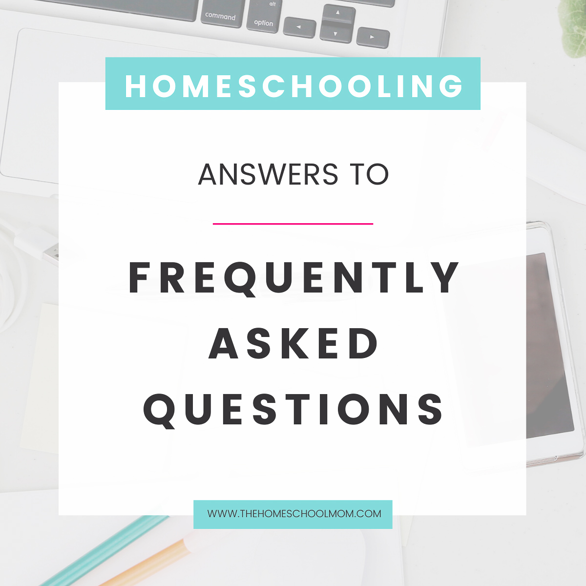 homeschooling-faq-thehomeschoolmom