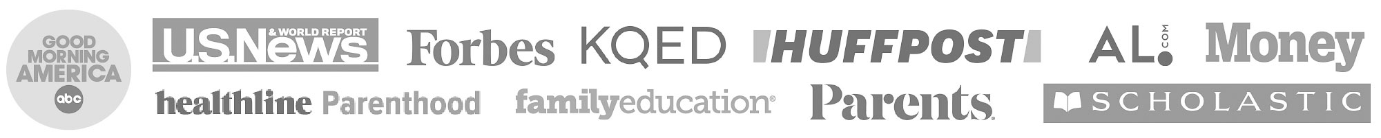US News & World Report, Forbes, KQED, HuffPost, AL.com, Money, Healthline Parenthood, Family Education, Parents, Scholastic