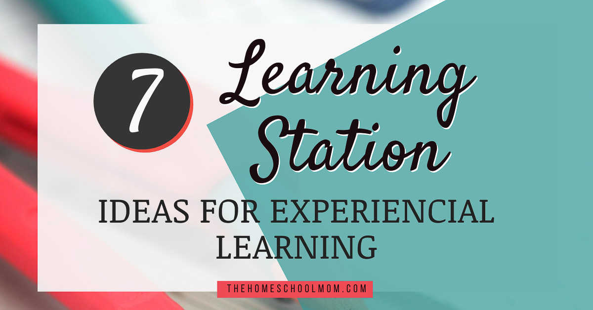 Homeschool Classroom Setup: Using Learning Stations for Experiential ...