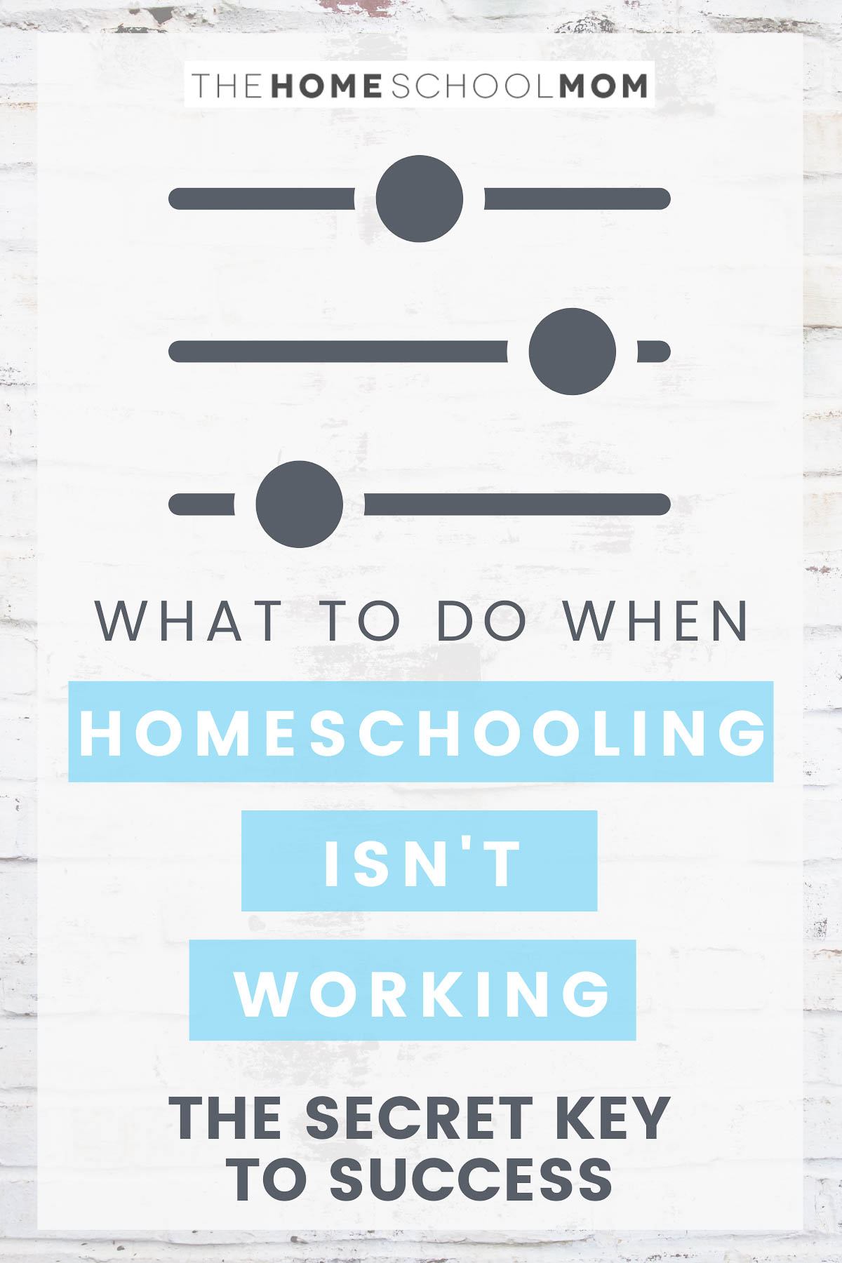 What to do when homeschooling isn't working (the secret key to homeschool success) - TheHomeSchoolMom.com