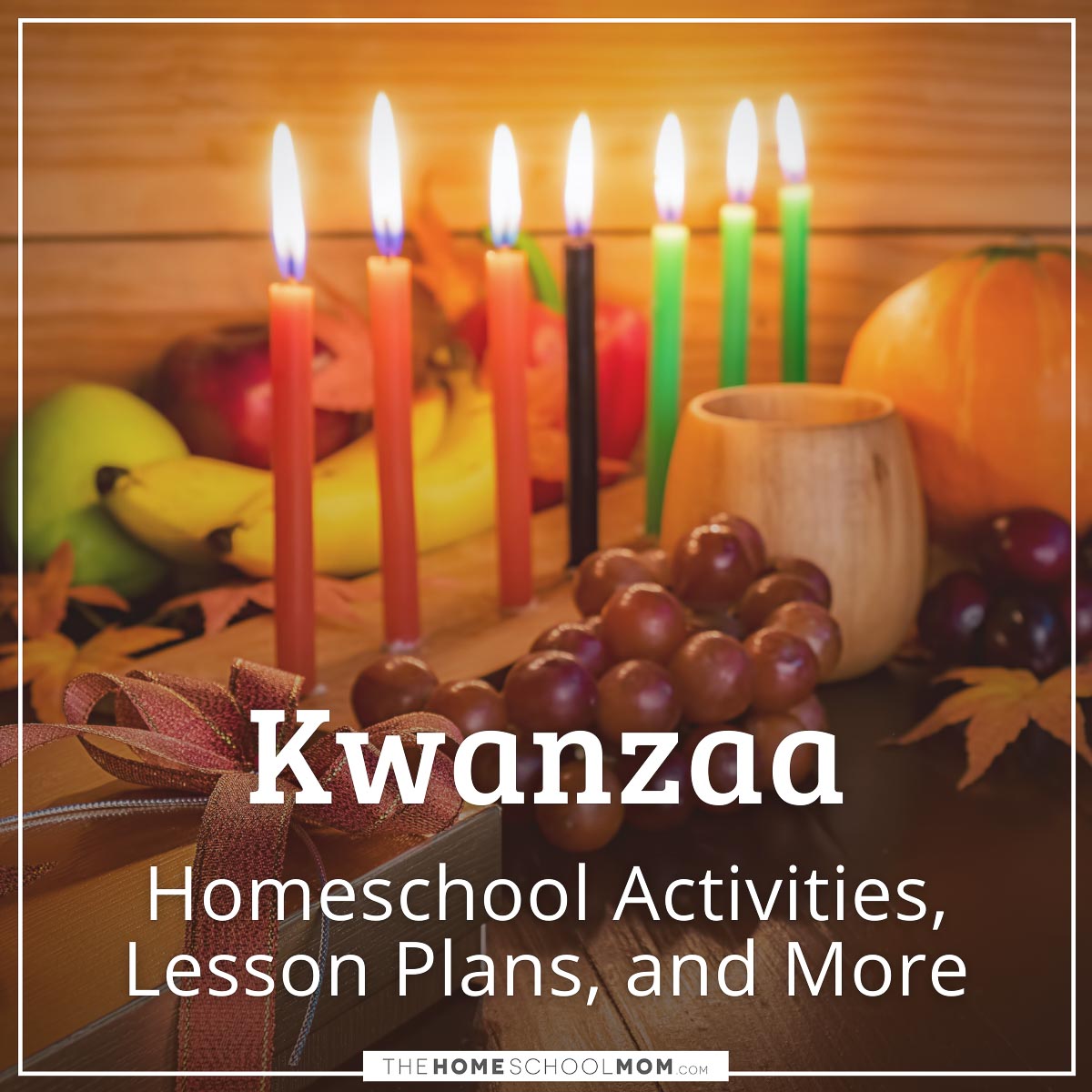 Kwanzaa homeschool activities, lesson plans, and more