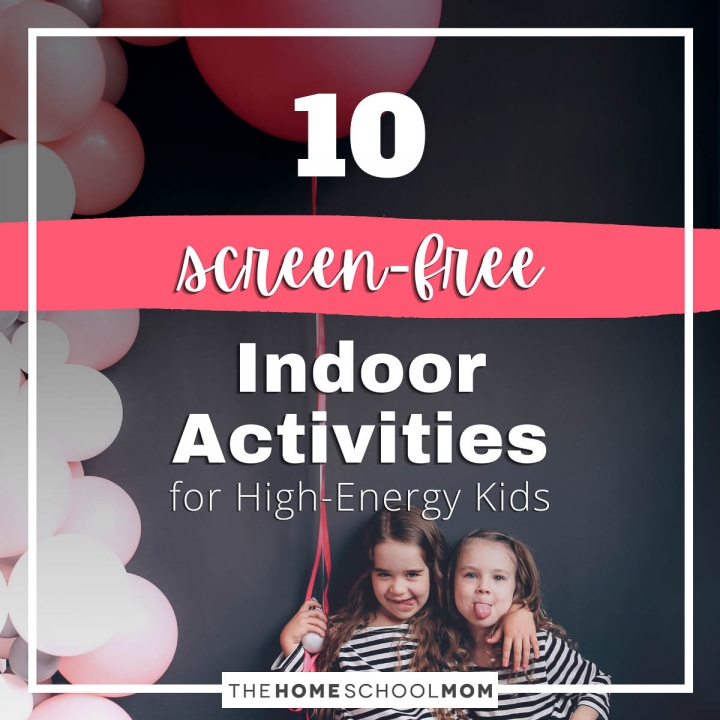 10 Screen-Free Indoor Activities for High-Energy Kids