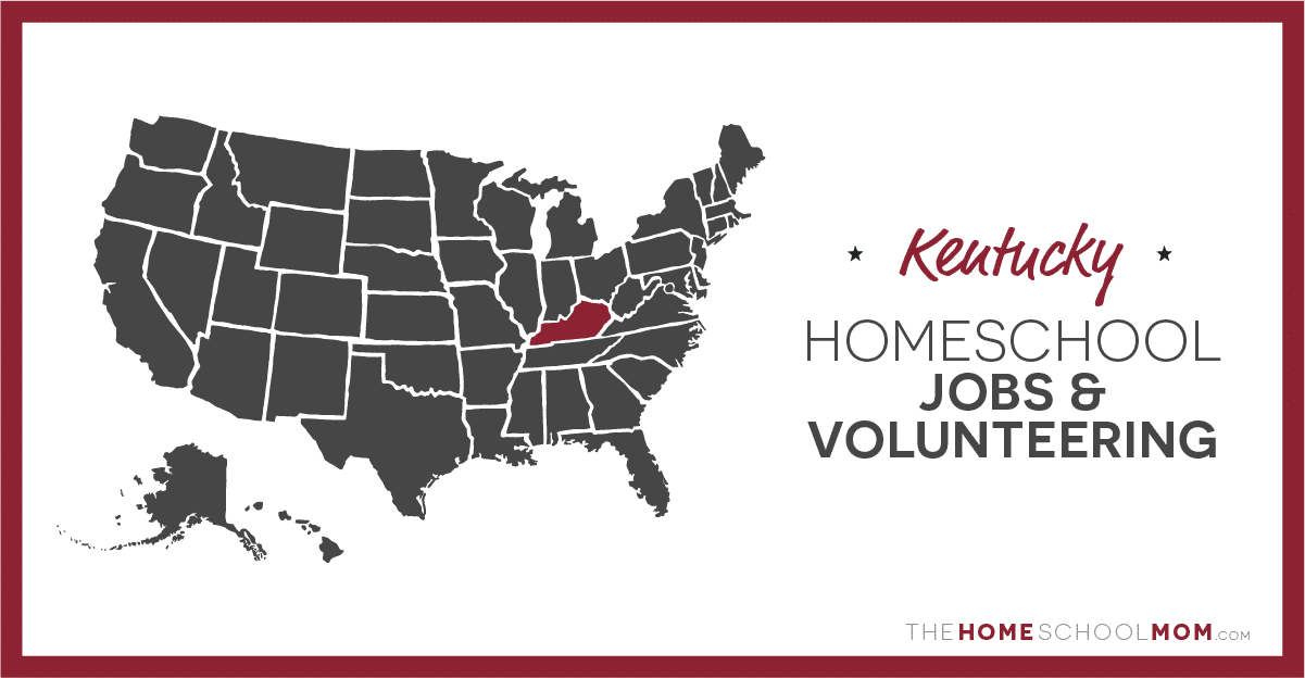 Kentucky Jobs & Volunteer Opportunities for Homeschoolers