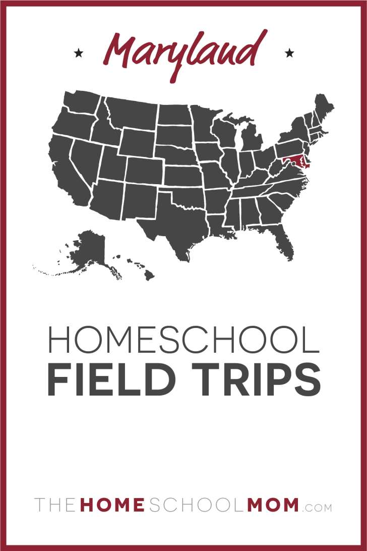 Maryland Field Trips TheHomeSchoolMom
