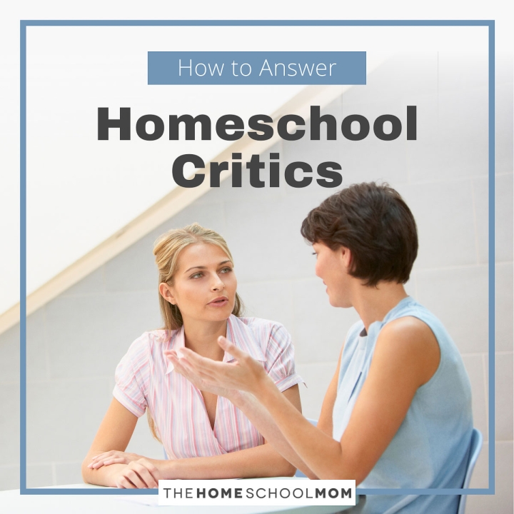 How to Answer Homeschool Critics