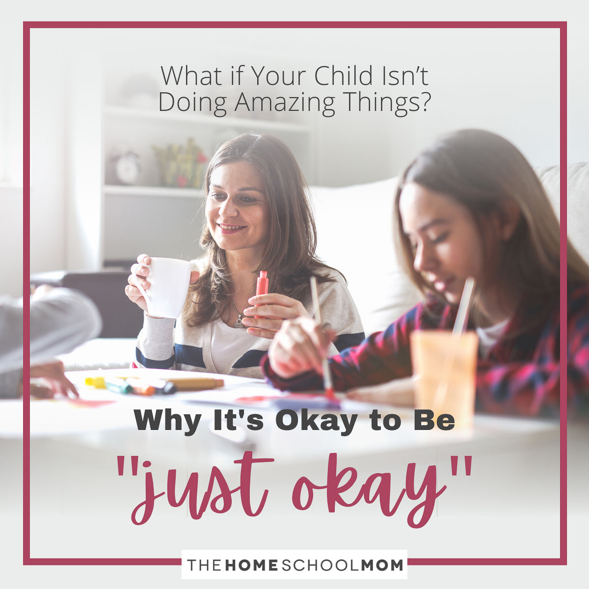 What if Your Child Isn't Doing Amazing Things? Why It's Okay to be "Just Okay"