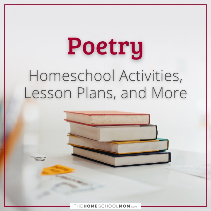 Poetry: Homeschool Activities, Lesson Plans, and More