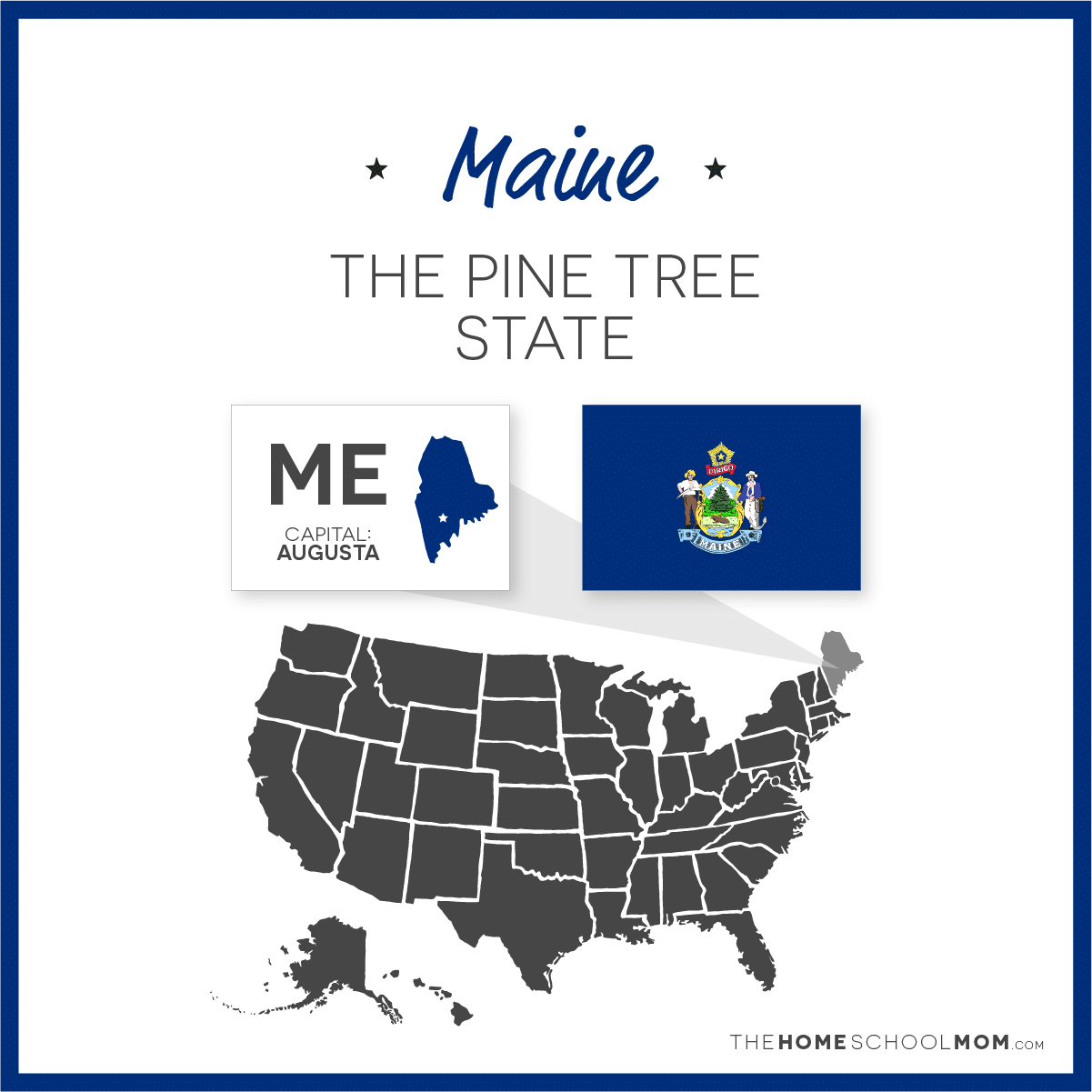 Map of US with Maine highlighted and text Maine - The Pine Tree State; capital – Augusta