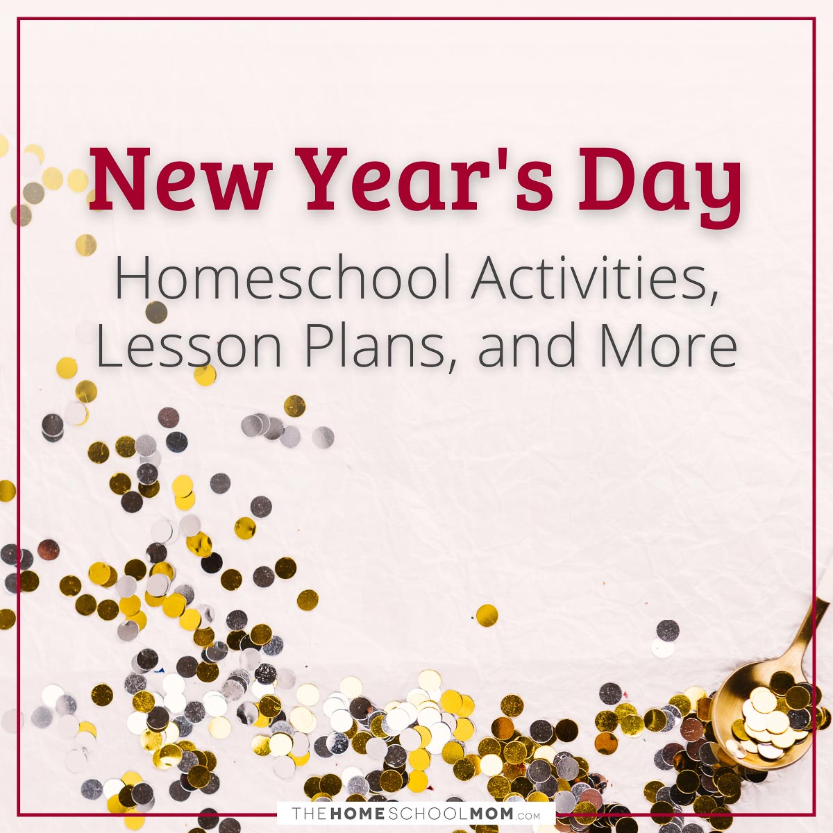 New Year's Day Homeschool Activities, Lesson Plans, and More