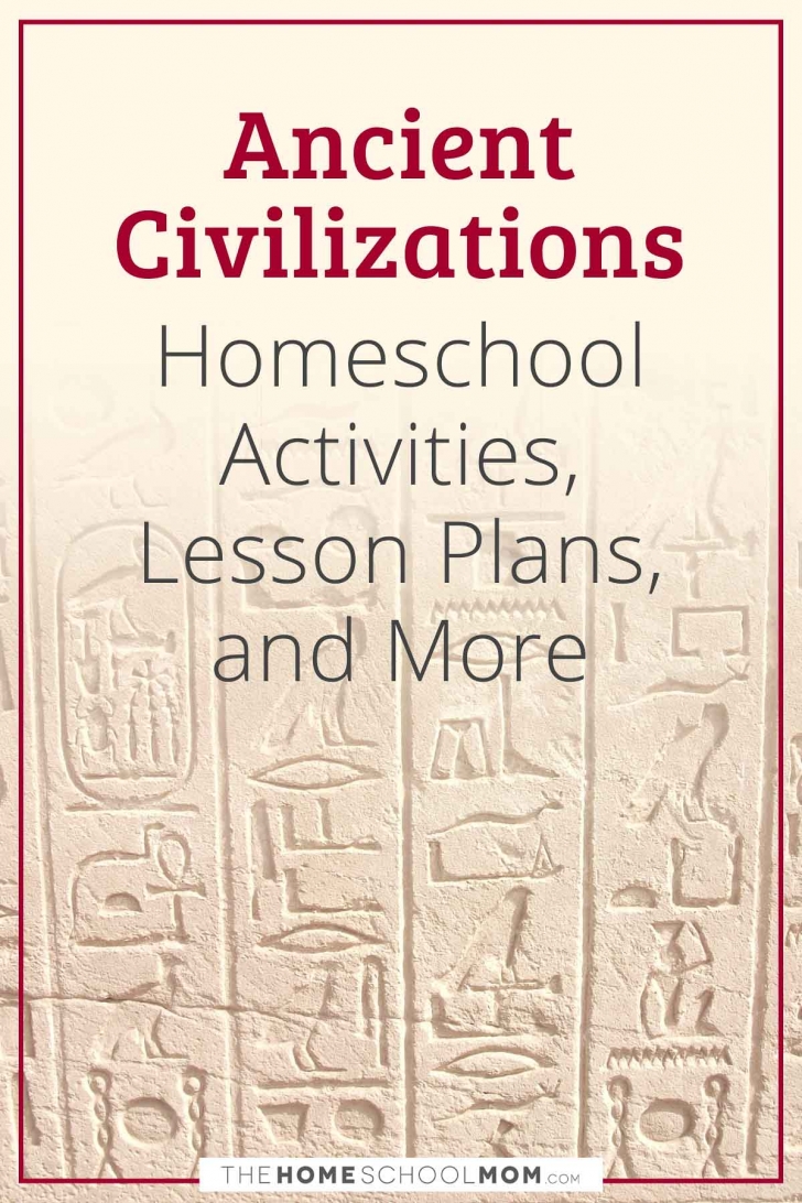 Ancient Civilizations - TheHomeSchoolMom