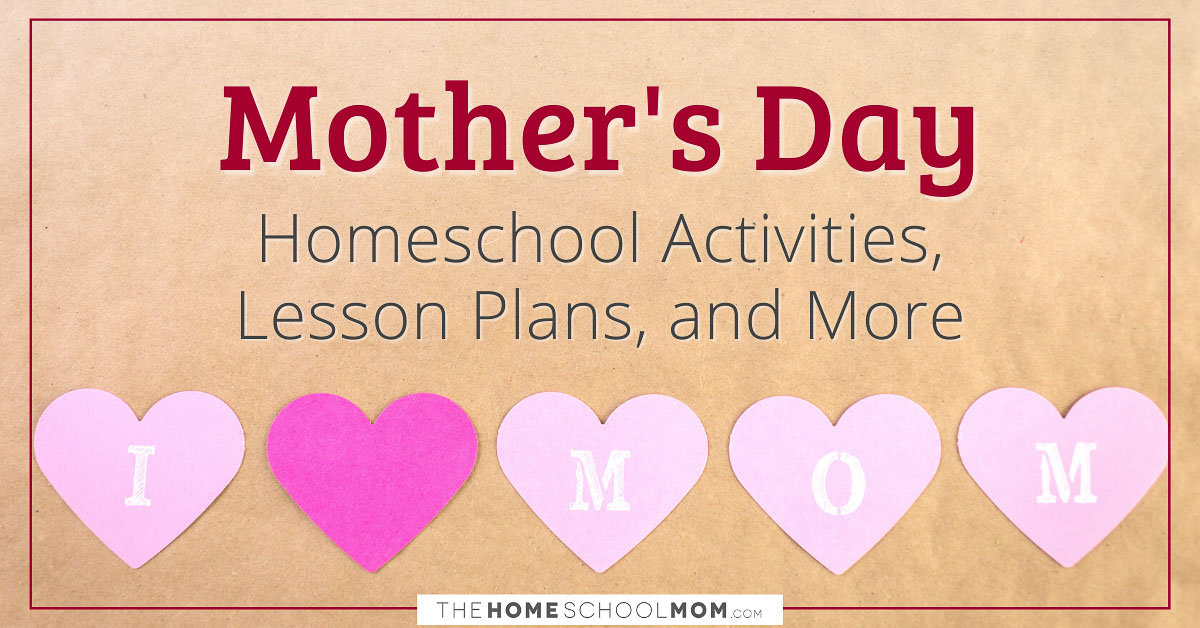 Mother's Day TheHomeSchoolMom