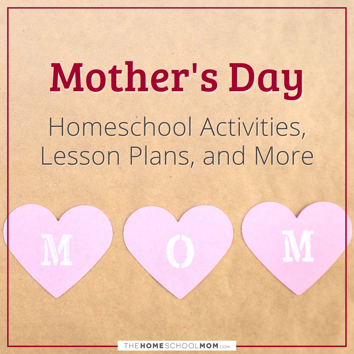 Mother's Day - TheHomeSchoolMom