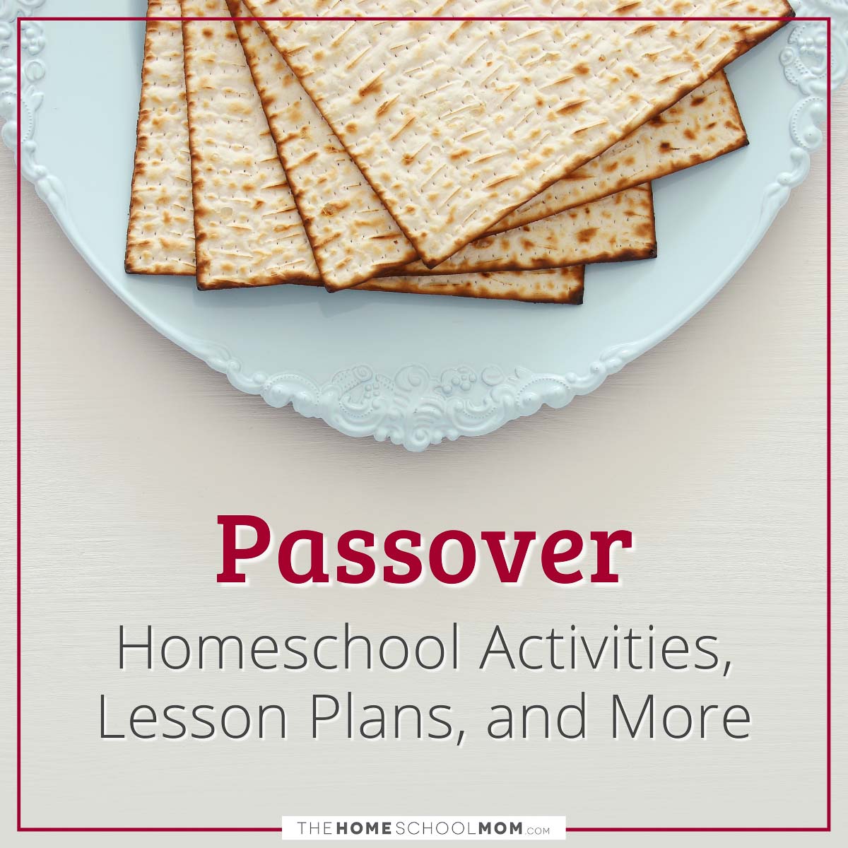 Passover Homeschool Activities, Lesson Plans, and More