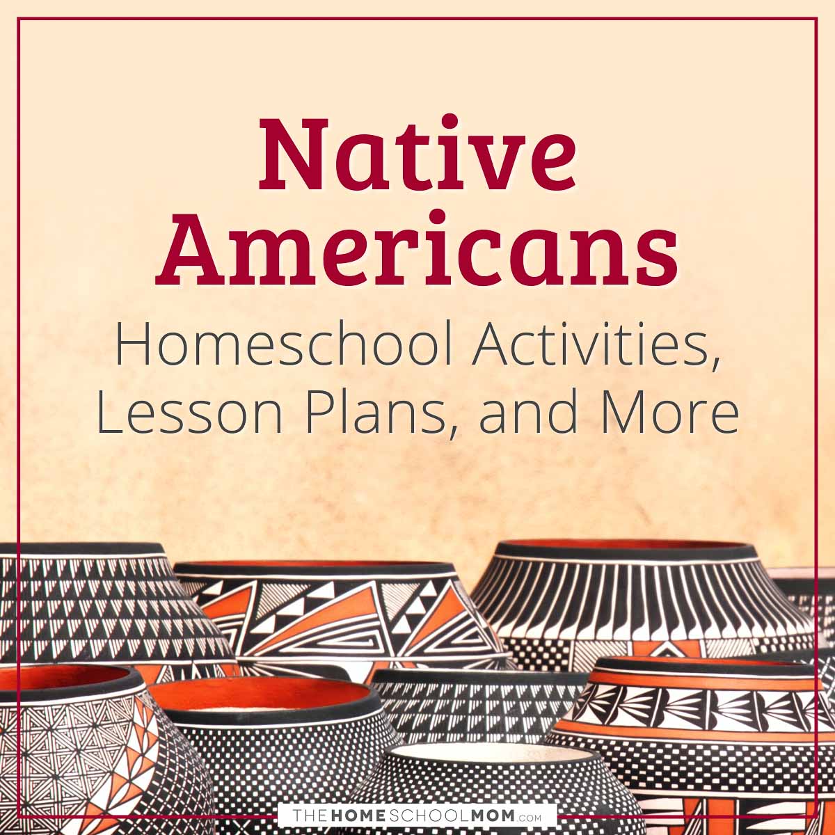 Native Americans Homeschool Activities, Lesson Plans, and More.