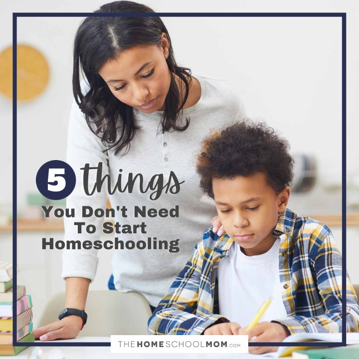 5 things you don't need to start homeschooling