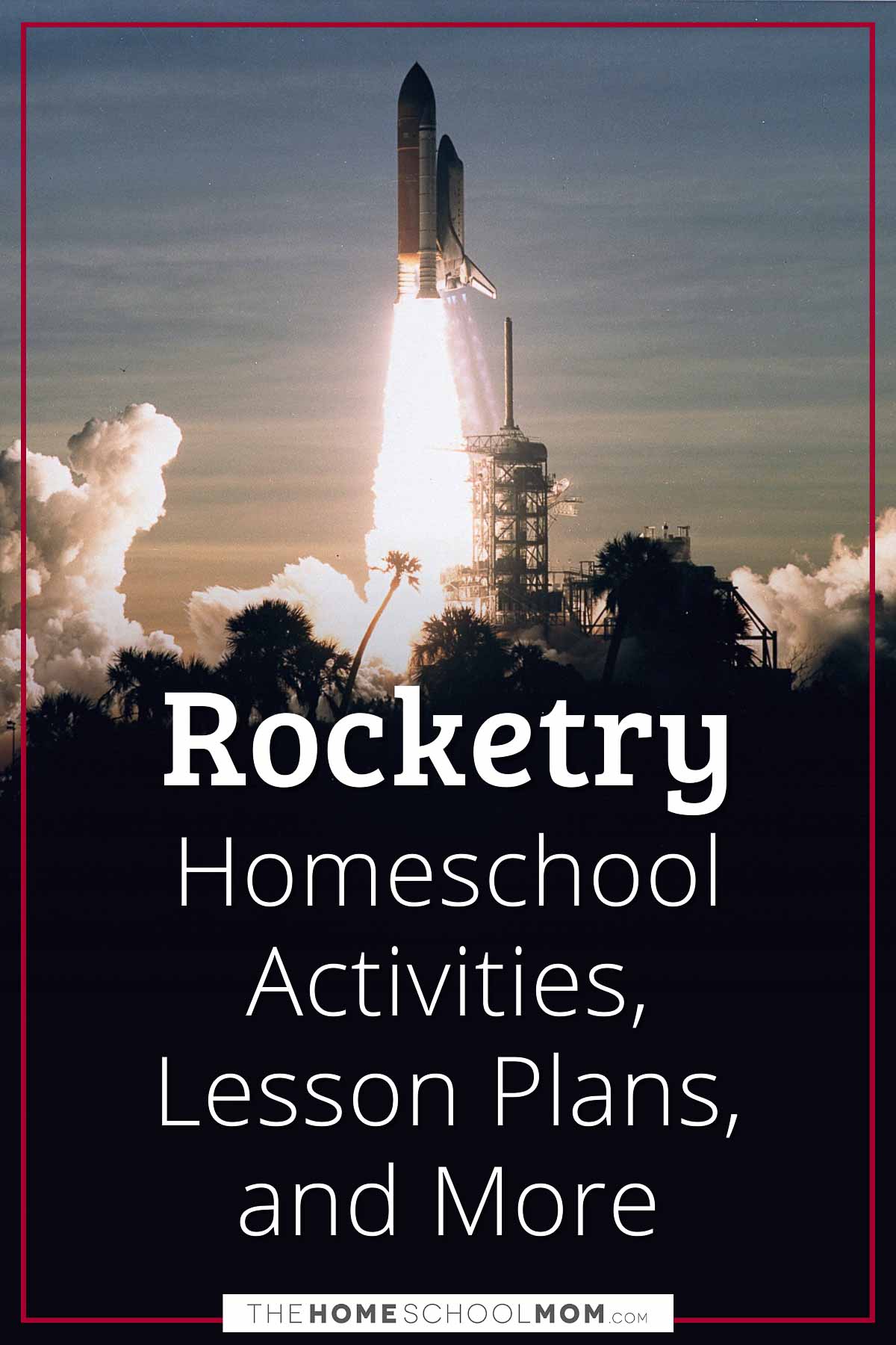 Rocketry TheHomeSchoolMom