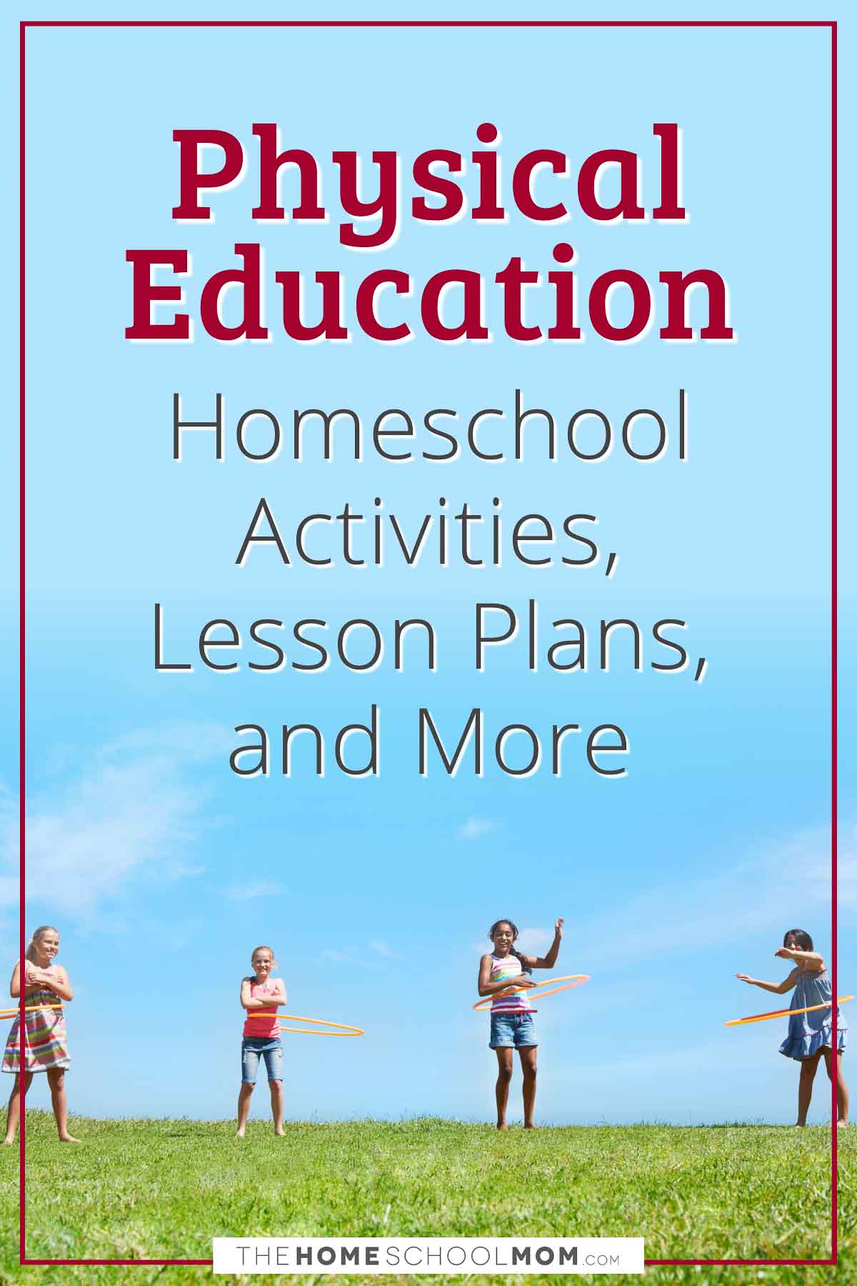 Physical Education TheHomeSchoolMom