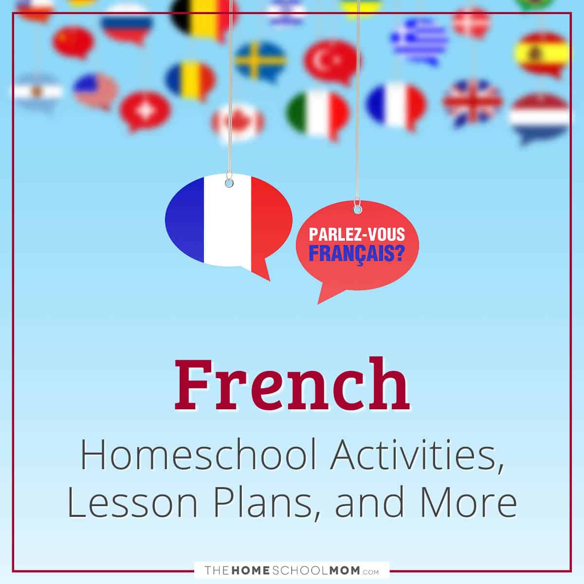 French Homeschool Activities, Lesson Plans, and More.