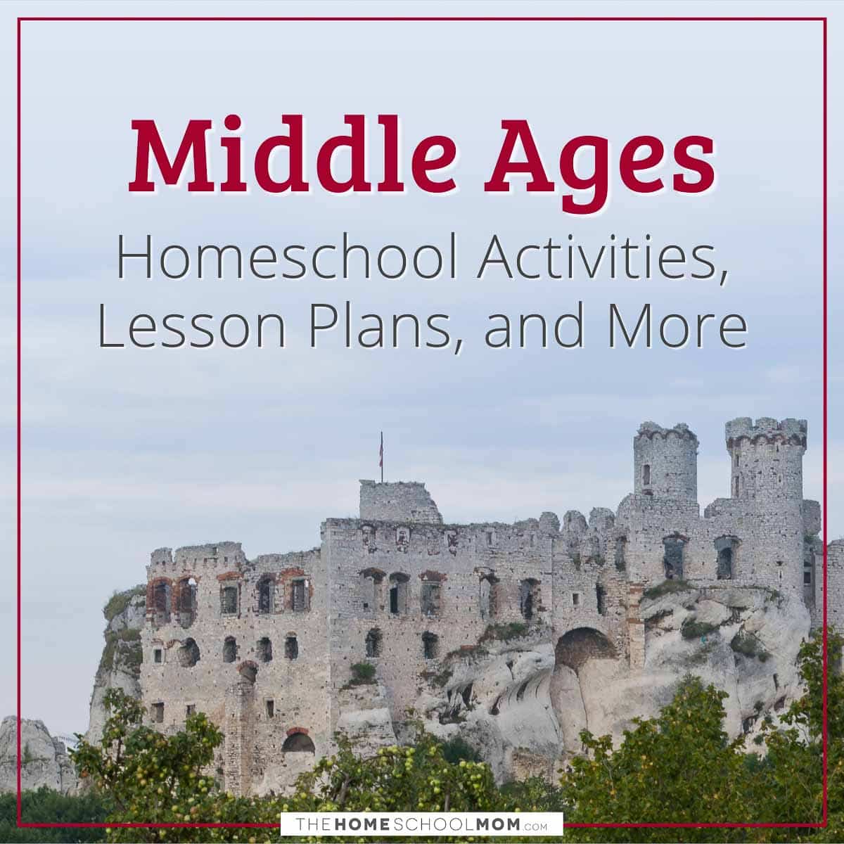 Middle Ages Homeschool Activities, Lesson Plans, and More.