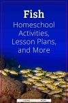 Fish Homeschool Activities, Lesson Plans, and More.