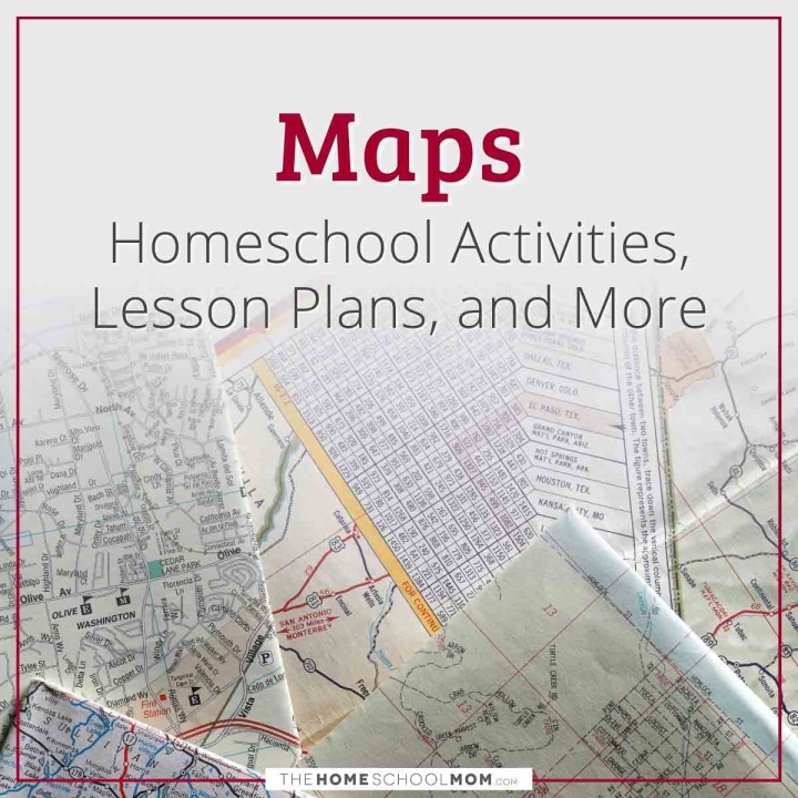 Maps Homeschool Activities, Lesson Plans, and More.