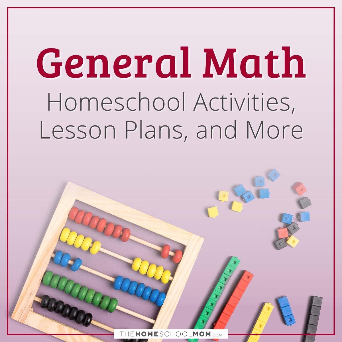 General Math Homeschool Activities, Lesson Plans, and More from TheHomeschoolMom.com
