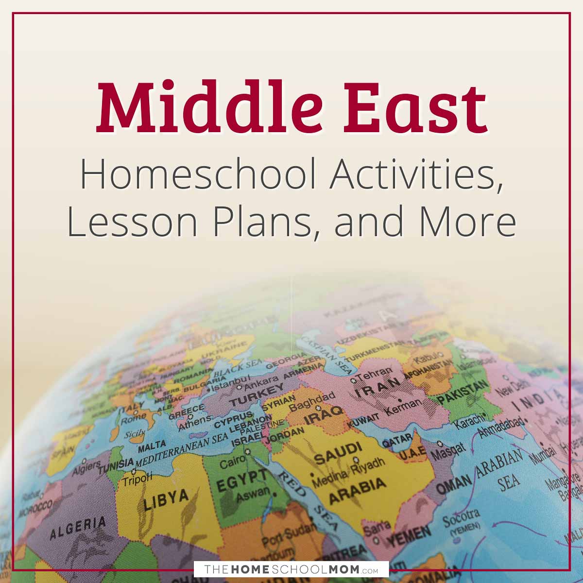 Middle East Homeschool Activities, Lesson Plans, and More from TheHomeschoolMom.com