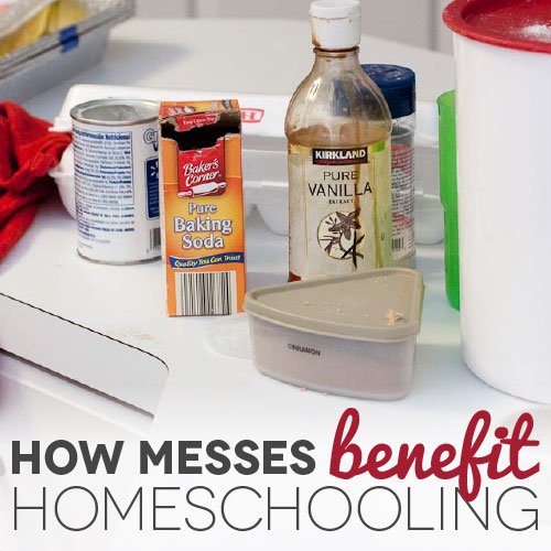 How Messes Benefit Homeschooling