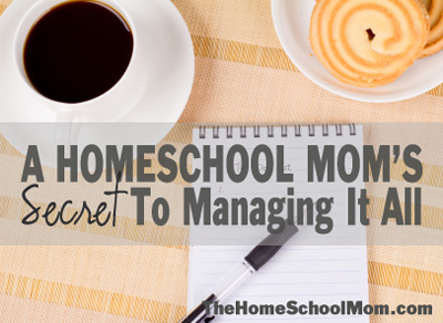 TheHomeSchoolMom: My secret to managing it all